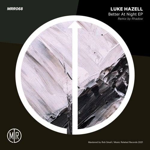 Luke Hazell - Better At Night [MRR068]